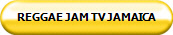 REGGAE JAM TV JAMAICA
