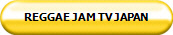 REGGAE JAM TV JAPAN