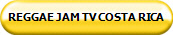 REGGAE JAM TV COSTA RICA