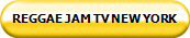 REGGAE JAM TV NEW YORK