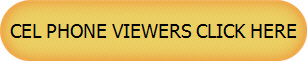 CEL PHONE VIEWERS CLICK HERE