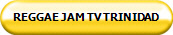 REGGAE JAM TV TRINIDAD